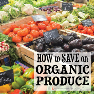 How to Save on Organic Produce - MS Wellness Route