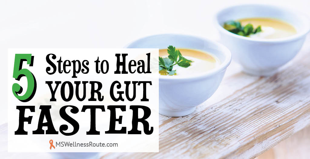 5 Steps to Heal Your Gut Faster