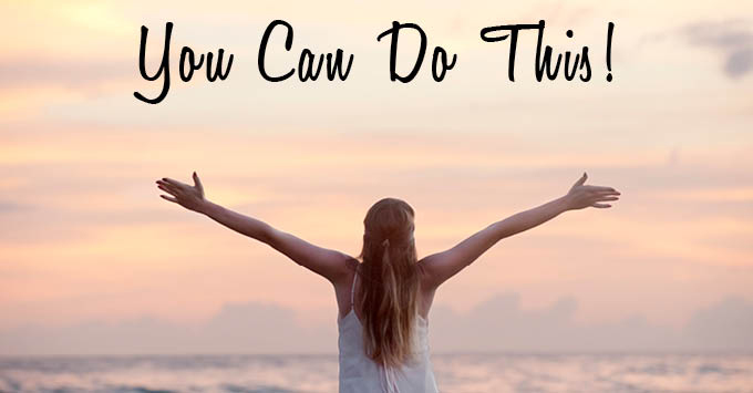 Woman with arms in air with overlay: You Can Do This!