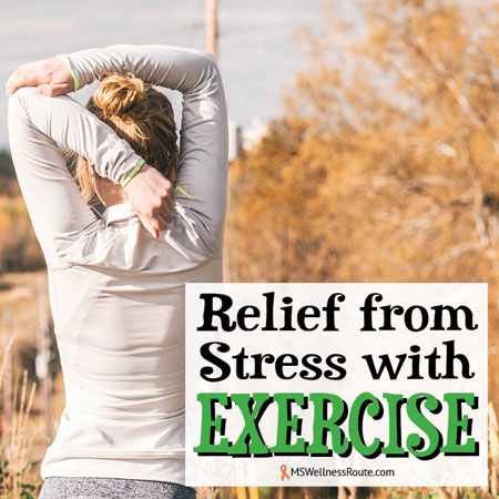 Relief from Stress with Exercise - MS Wellness Route