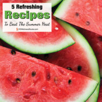 Slices of juicy red watermelon with overlay: 5 Refreshing Recipes to Beat the Summer Heat