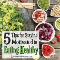 5 Tips for Staying Motivated to Eating Healthy