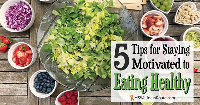 5 Tips for Staying Motivated to Eating Healthy