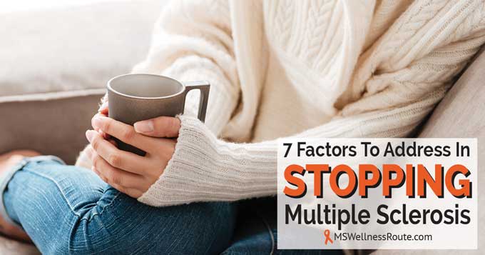 Woman drinking a hot beverage with overlay: 7 Factors to Address in Stopping MS