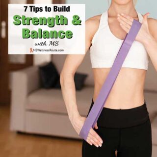 Woman using resistance band with overlay: 7 Tips to Build Strength and Balance with MS