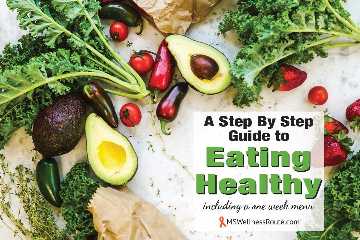 A Step by Step Guide to Eating Healthy - MS Wellness Route