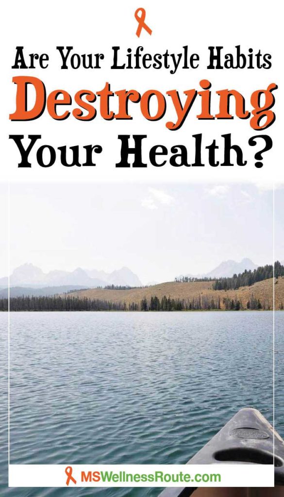 Are your lifestyle habits destroying your health? | Multiple Sclerosis | Holistic Health | Healthy Living Tips | #multiplesclerosis #holstichealth