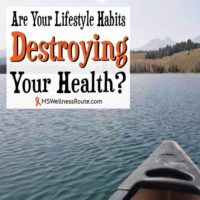 Are Your Lifestyle Habits Destroying Your Health?