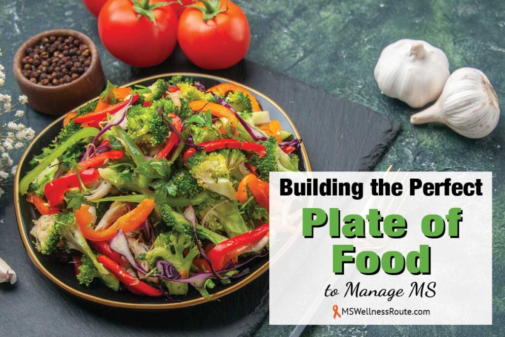 A large plate of salad  with overlay: Building the Perfect Plate of Food to Manage MS