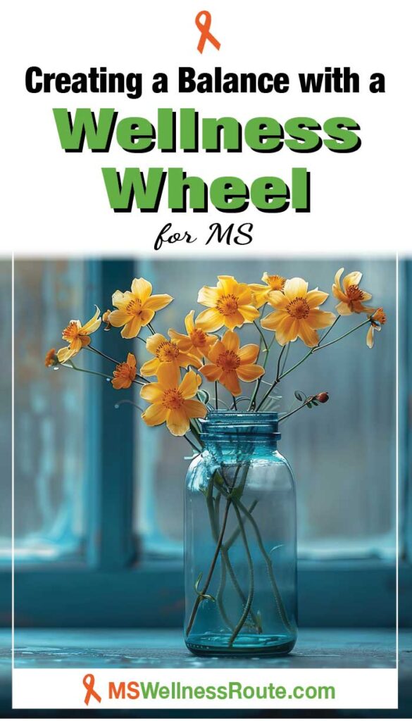 Vase of yellow flowers near a window with headline: Creating a Balance with a Wellness Wheel for MS