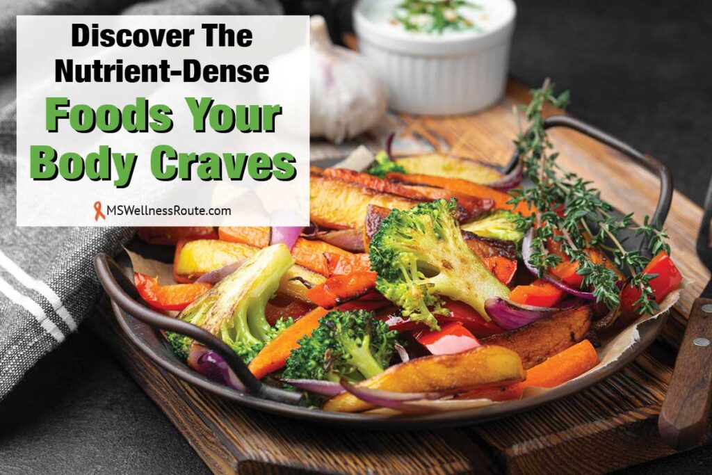 Roasted vegetables on cutting board and dark background with overlay: Discover the Nutrient-Dense Foods Your Body Craves