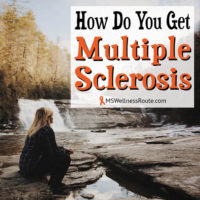 How do you get multiple sclerosis?