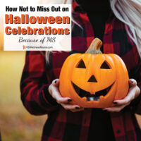 Close up of woman holding a carved pumpkin with overlay: How Not to Miss Out on Halloween Celebration Because of MS