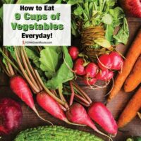 A variety of veggies with overlay: How to Eat 9 Cups of Vegetables Everyday