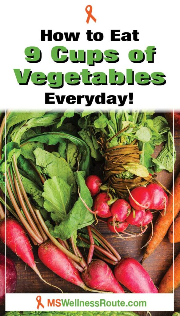 A variety of veggies with headline: How to Eat 9 Cups of Vegetables Everyday!