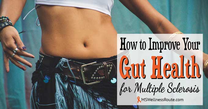 Learn how to improve your gut health for people with multiple sclerosis. | #guthealth #multiplesclerosis