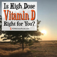 Is High Dose Vitamin D Right For You?