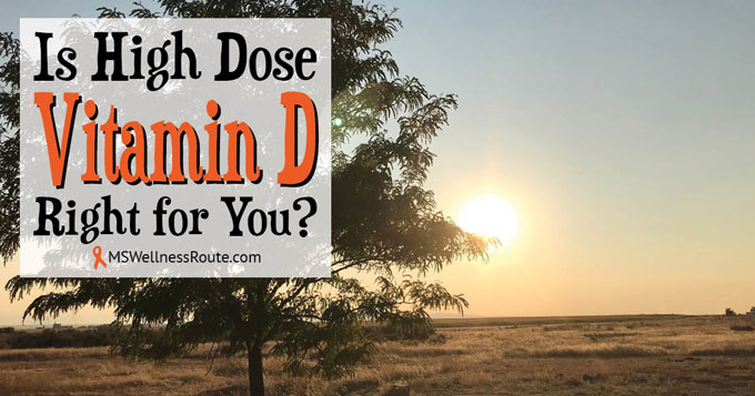 Is High Dose Vitamin D Right For You