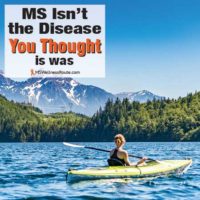 Young woman kayaking in mountain lake with overlay: MS Isn't the Disease You Thought It Was