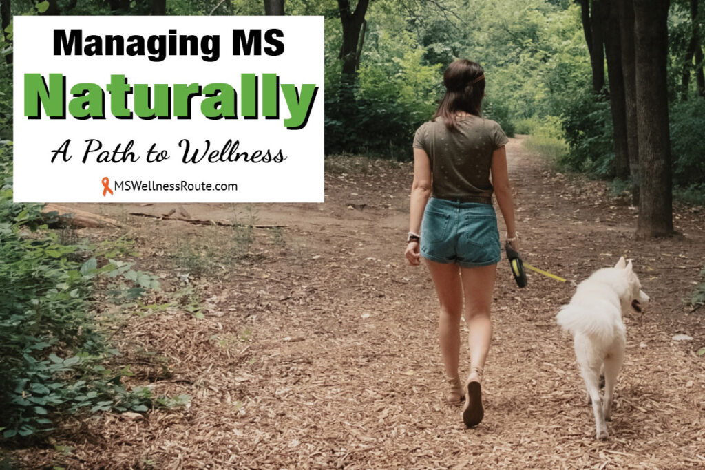 Young woman walking with a white husky with overlay: Managing MS Naturally: A Path to Wellness