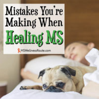 Mistakes You’re Making When Healing MS