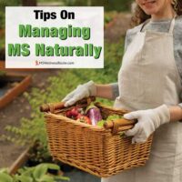 Woman holding basket of vegetables in garden with overlay: Tips On Managing MS Naturally