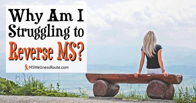 Why Am I Struggling to Reverse Multiple Sclerosis